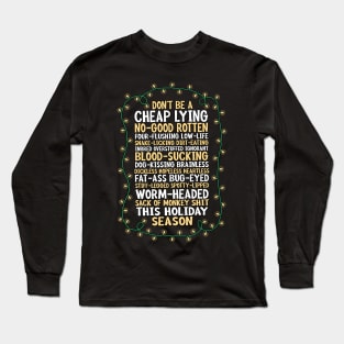 Don't be like Mr. Shirley Long Sleeve T-Shirt